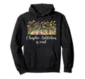 Chapter Addiction Is Real Floral Hoodie - Fun Novelty Design for Adults - T-Shirt, Sweatshirt, Hoodie