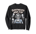 Overstimulated Moms Club Mom Depression Sweatshirt - Graphic Print Unisex - T-Shirt, Sweatshirt, Hoodie