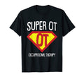 Super Hero Occupational Therapy T-Shirt - Casual Everyday Wear Men Women - T-Shirt, Sweatshirt, Hoodie
