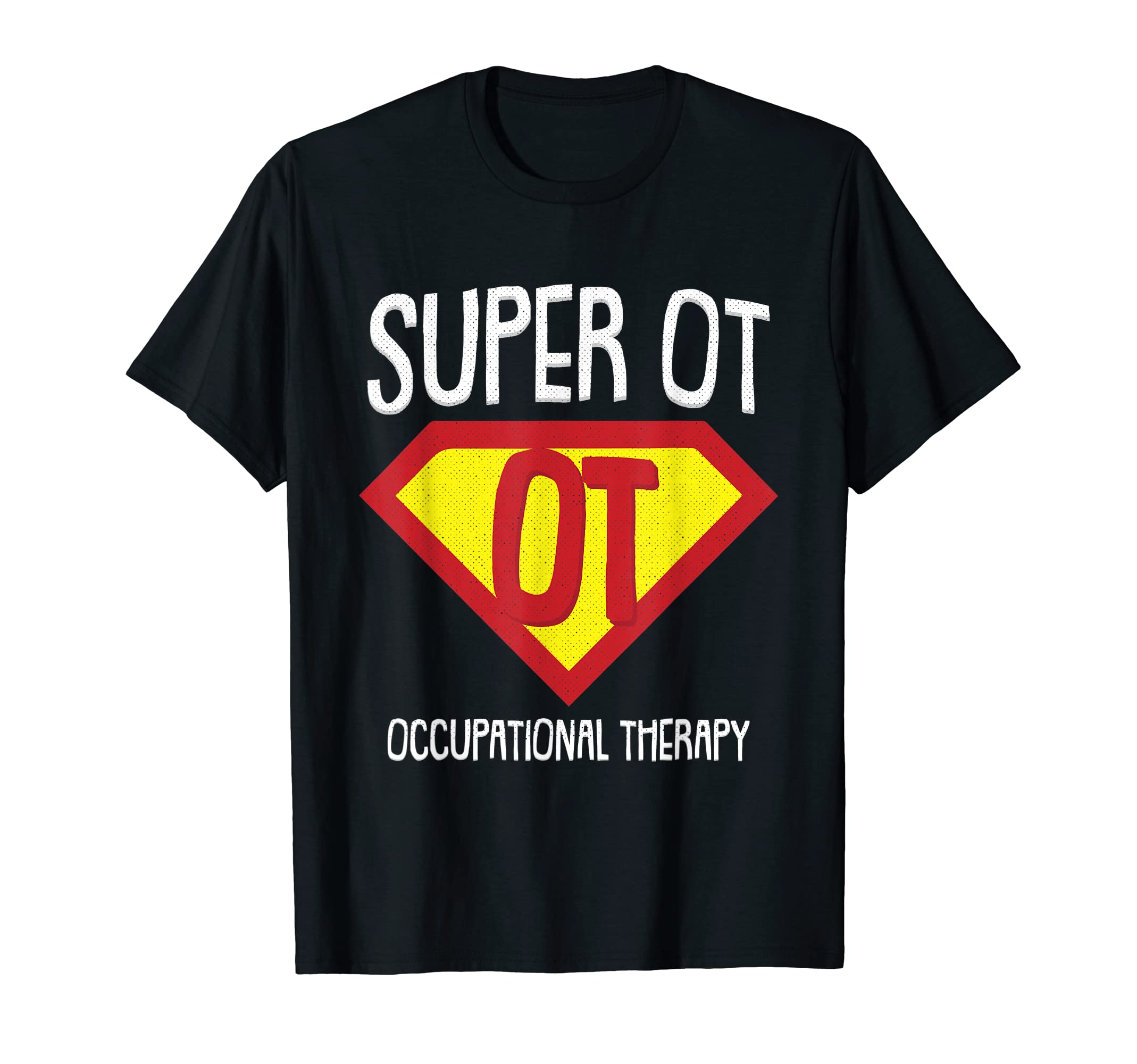 Super Hero Occupational Therapy T-Shirt - Casual Everyday Wear Men Women - T-Shirt, Sweatshirt, Hoodie