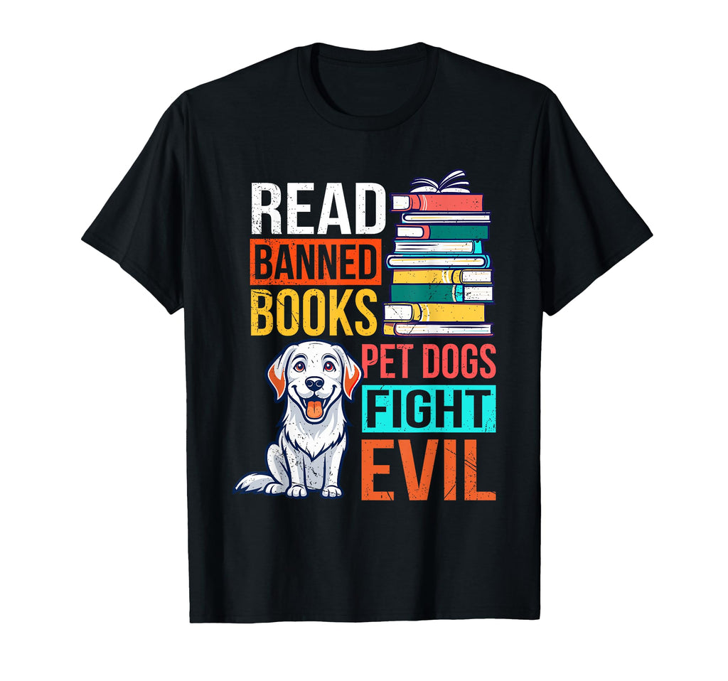 Book Lover Dog Enthusiast Read Banned T-Shirt - Graphic Print Men Women - T-Shirt, Sweatshirt, Hoodie