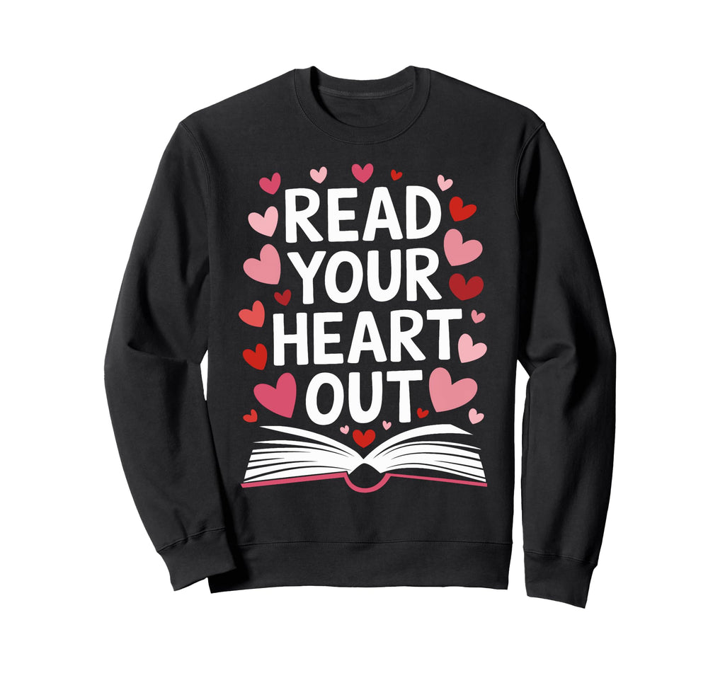 Book Nerd Read Your Heart Out Sweatshirt - Minimalist Print Men Women - T-Shirt, Sweatshirt, Hoodie