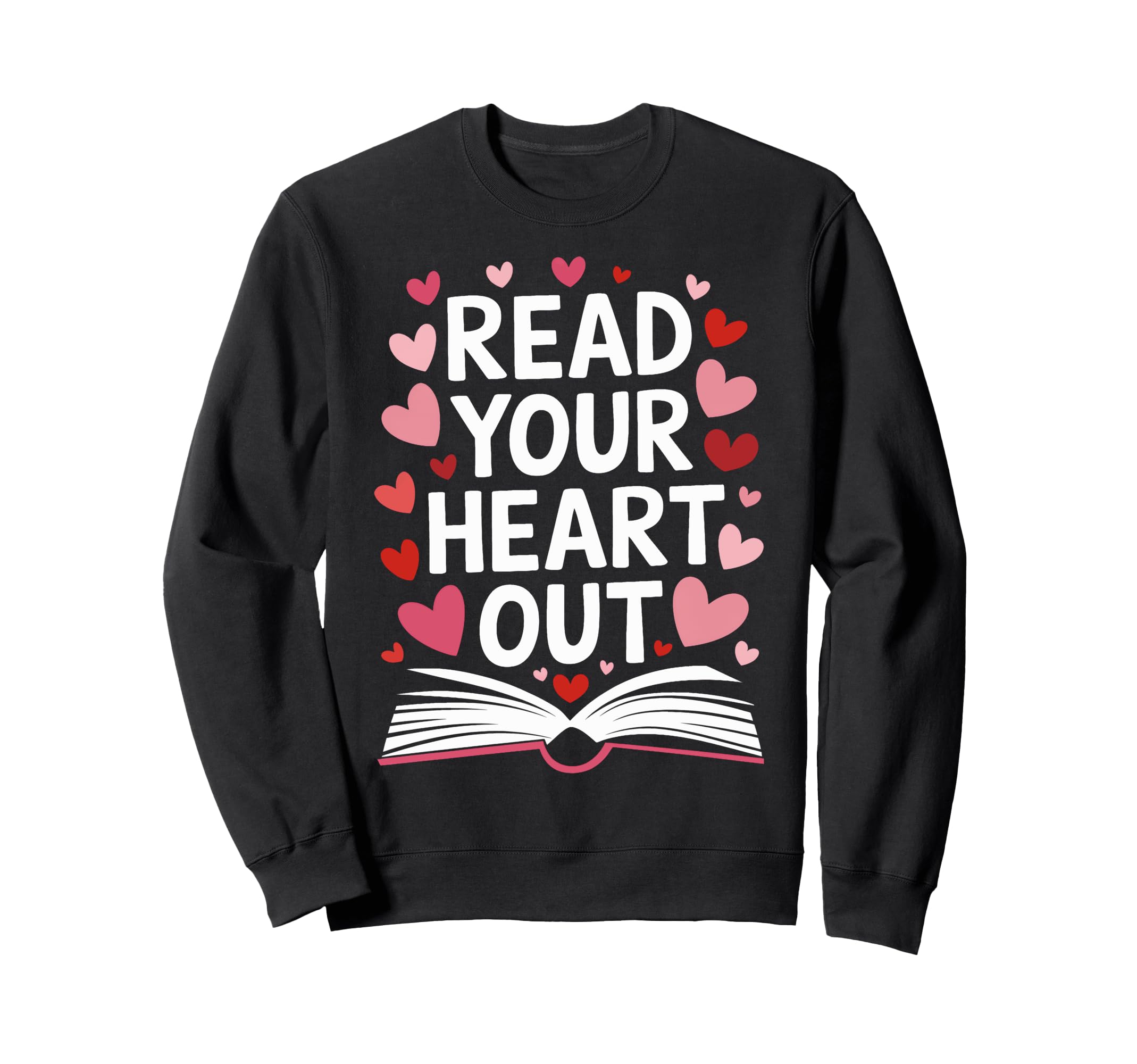 Book Nerd Read Your Heart Out Sweatshirt - Minimalist Print Men Women - T-Shirt, Sweatshirt, Hoodie