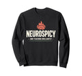 Neurodivergent Teacher Adhd Teacher Sweatshirt - Graphic Print Unisex - T-Shirt, Sweatshirt, Hoodie