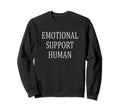 Emotional Support Human Mental Sweatshirt - Trendy Graphic for Adults - T-Shirt, Sweatshirt, Hoodie