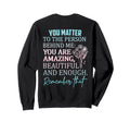 Dear Person Behind Me You Are Sweatshirt - Aesthetic Graphic for Adults - T-Shirt, Sweatshirt, Hoodie