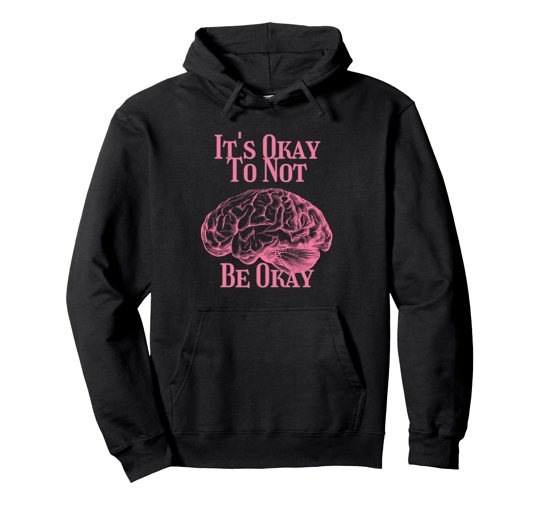 Its Okay Not To Be Okay Hoodie - Custom Art Print for Adults - T-Shirt, Sweatshirt, Hoodie