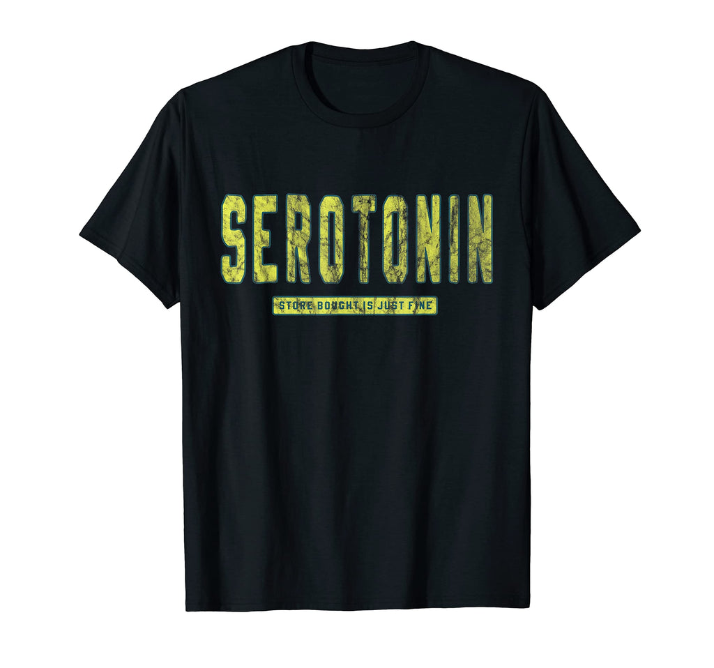 Serotonin Store Bought Is Just Fine T-Shirt - Trendy Graphic for Adults - T-Shirt, Sweatshirt, Hoodie