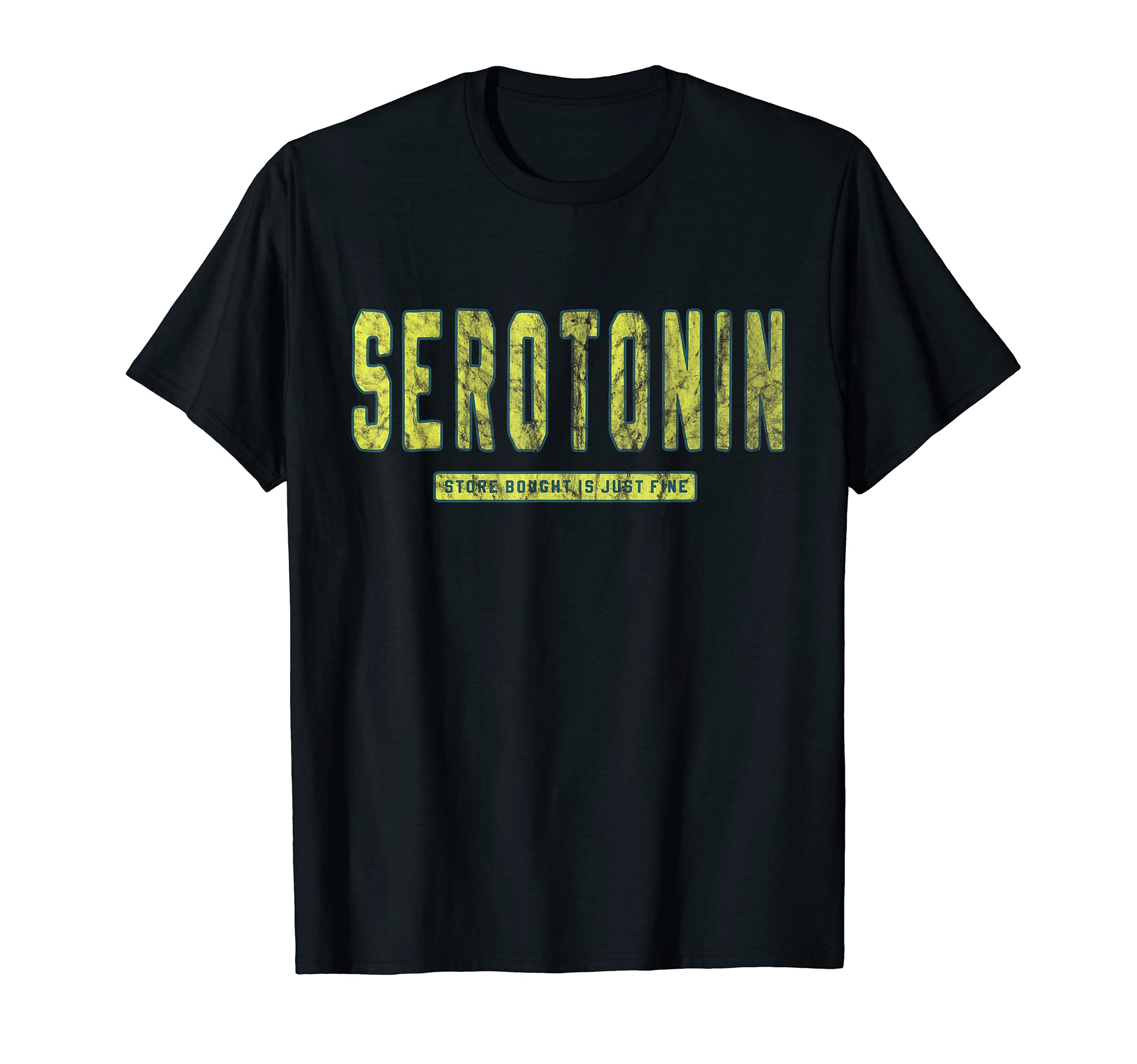 Serotonin Store Bought Is Just Fine T-Shirt - Trendy Graphic for Adults - T-Shirt, Sweatshirt, Hoodie