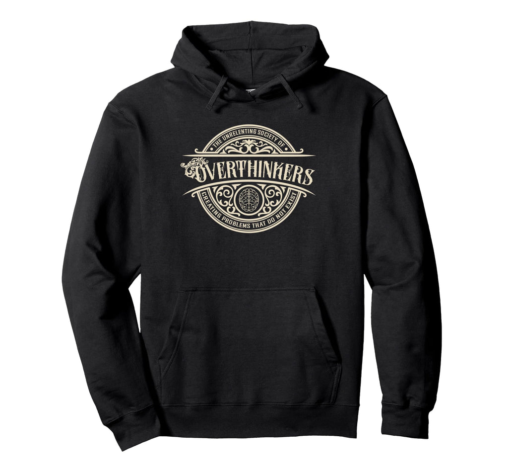 Unrelenting Society Overthinkers Hoodie - Graphic Print Men Women - T-Shirt, Sweatshirt, Hoodie