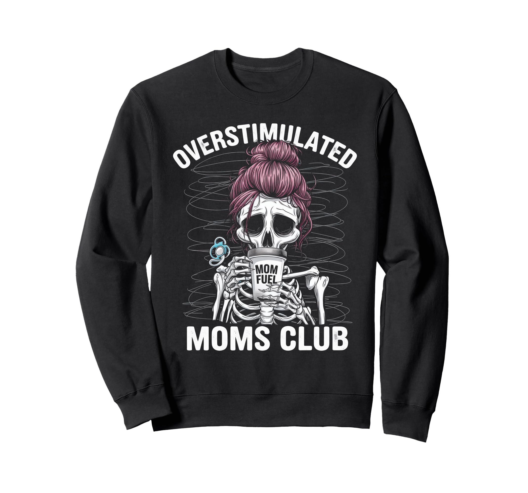 Overstimulated Moms Club Mom Sweatshirt - Graphic Print for Adults - T-Shirt, Sweatshirt, Hoodie