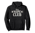 Daily Nope Club Cheeky Sarcastic Hoodie - Trendy Graphic for Adults - T-Shirt, Sweatshirt, Hoodie