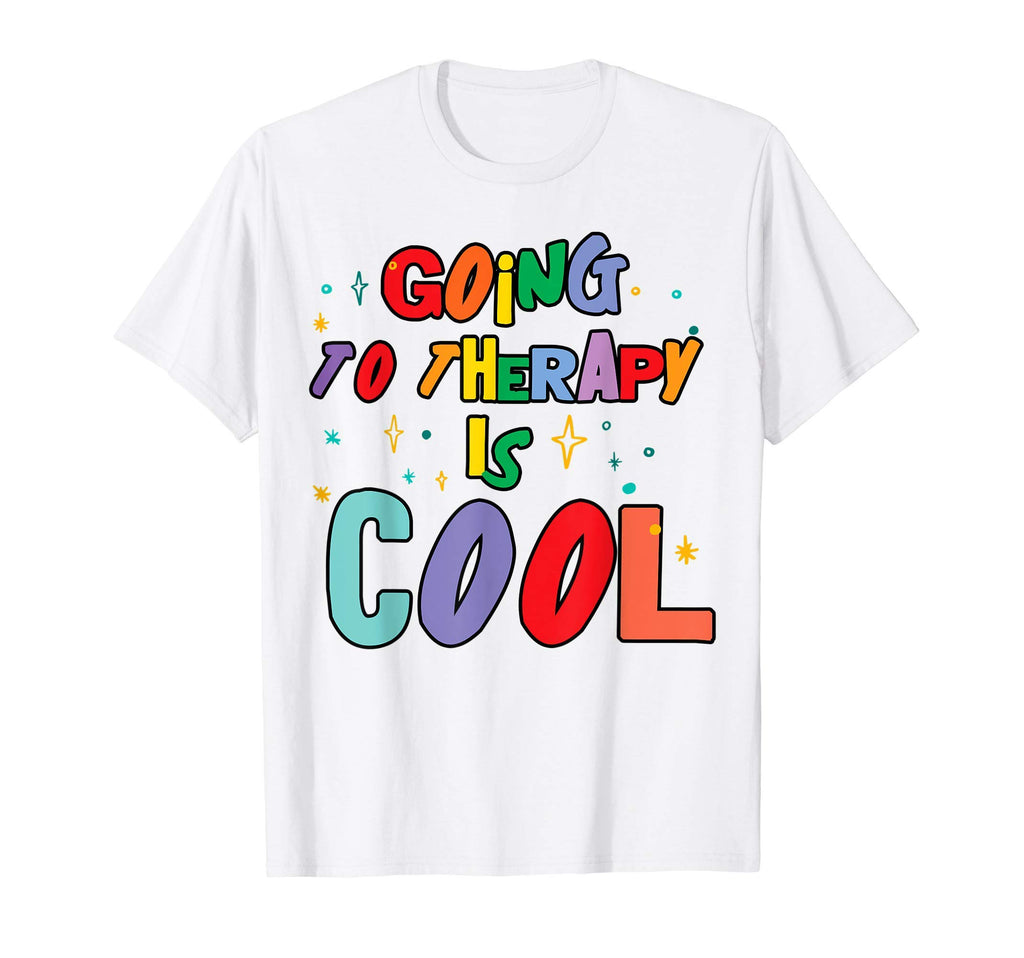 Going To Therapy Is Teacher Gift T-Shirt - Novelty Apparel for Adults - T-Shirt, Sweatshirt, Hoodie