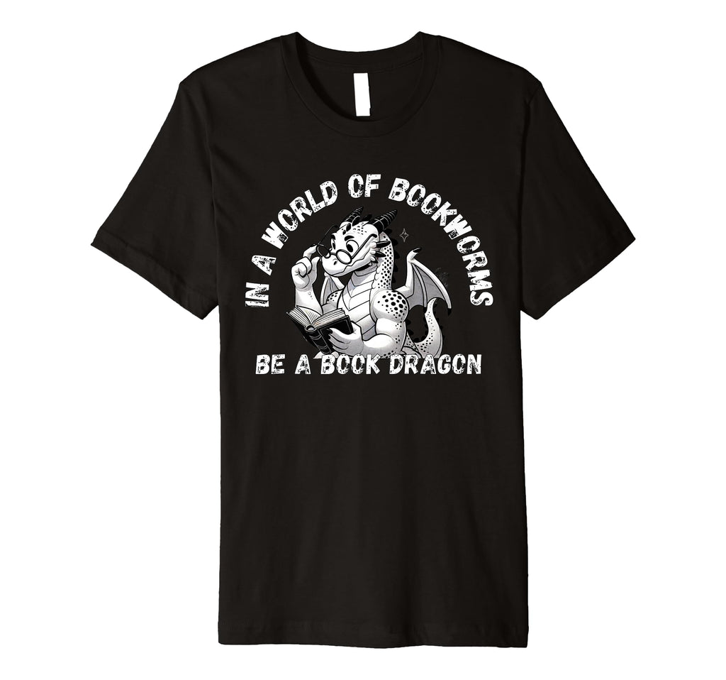 Dragon World Bookworms Be Book Dragon T-Shirt - Unique Graphic for Adults - T-Shirt, Sweatshirt, Hoodie