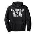 Emotional Support Human Hoodie - Graphic Print Men Women - T-Shirt, Sweatshirt, Hoodie