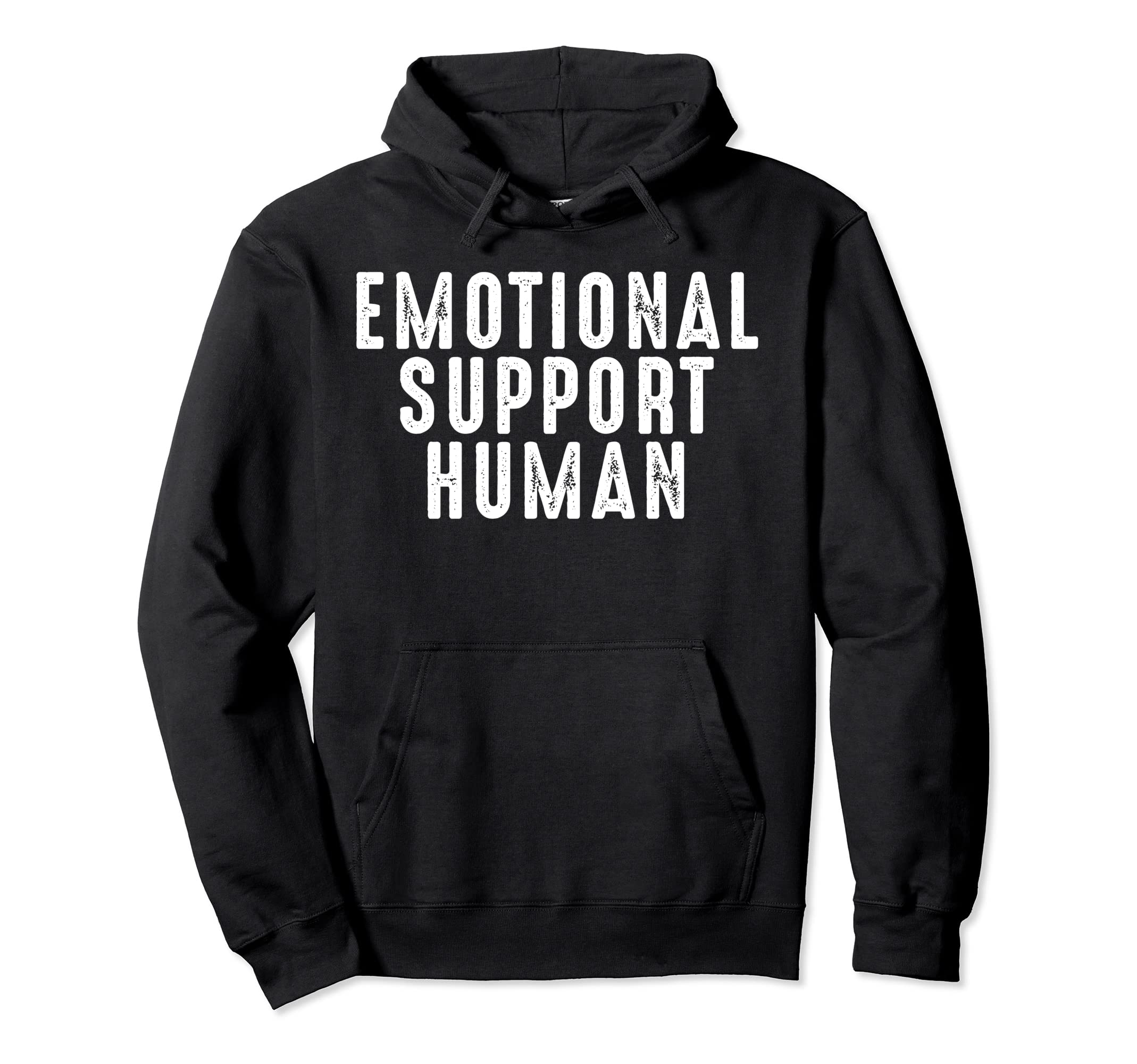 Emotional Support Human Hoodie - Graphic Print Men Women - T-Shirt, Sweatshirt, Hoodie