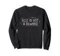 Mental Health Self Care Rest Is Sweatshirt - Casual Everyday Wear Unisex - T-Shirt, Sweatshirt, Hoodie