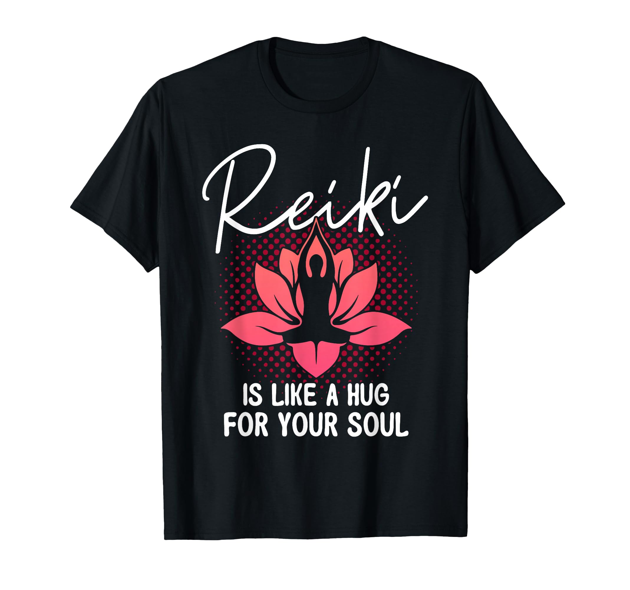 Reiki Is Like Hug Your Soul Reiki T-Shirt - Casual Everyday Wear Unisex - T-Shirt, Sweatshirt, Hoodie
