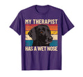 My Therapist Has Wet Nose Pet Dog T-Shirt - Streetwear Style for Adults - T-Shirt, Sweatshirt, Hoodie