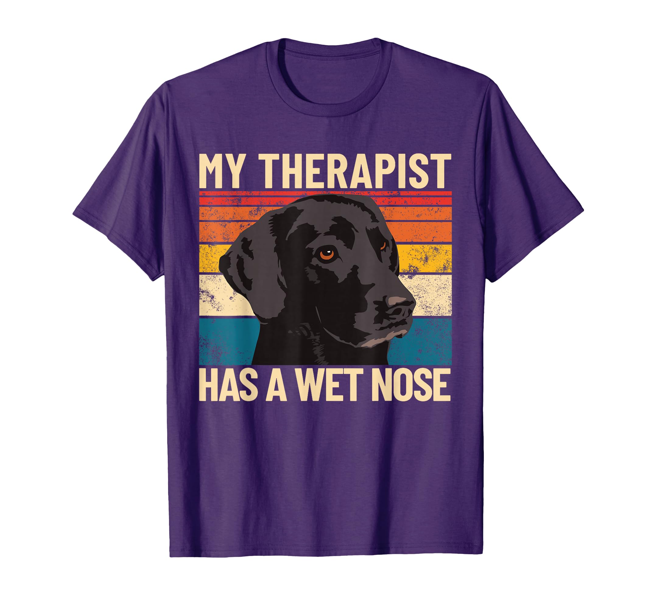 My Therapist Has Wet Nose Pet Dog T-Shirt - Streetwear Style for Adults - T-Shirt, Sweatshirt, Hoodie