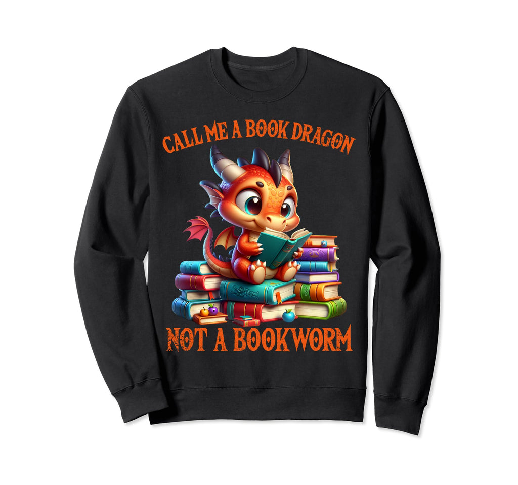 Call Me Book Dragon Not Bookworm Sweatshirt - Custom Art Print for Adults - T-Shirt, Sweatshirt, Hoodie