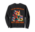 Call Me Book Dragon Not Bookworm Sweatshirt - Custom Art Print for Adults - T-Shirt, Sweatshirt, Hoodie