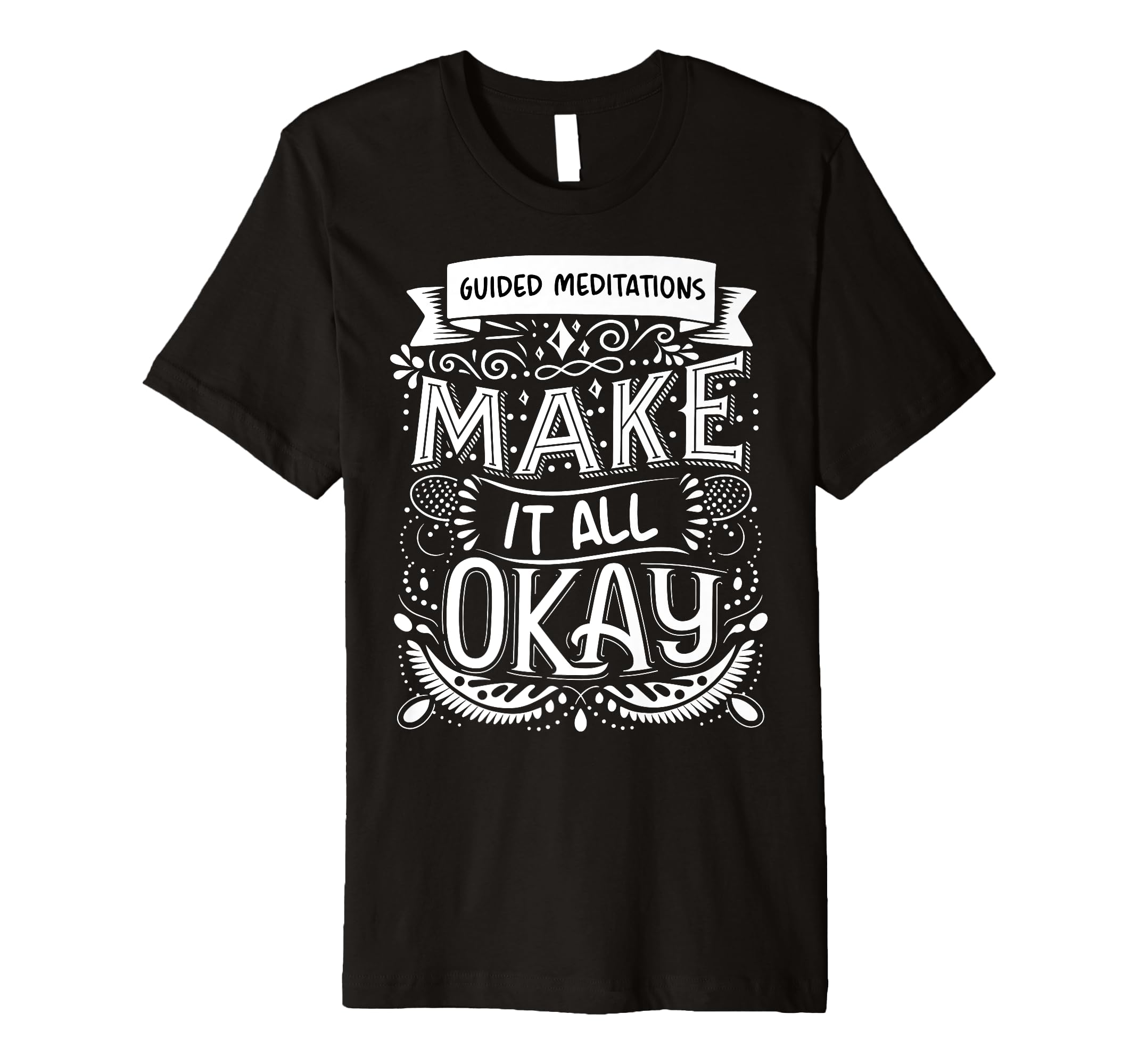 Guided Meditations Mindfulness Enthusiasts T-Shirt - Graphic Print Unisex - T-Shirt, Sweatshirt, Hoodie