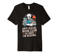 Anti Social Book Club Go Away Im T-Shirt - Trendy Graphic for Adults - T-Shirt, Sweatshirt, Hoodie