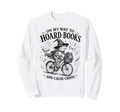 My Way To Hoard Books And Cause Sweatshirt - Custom Art Print for Adults - T-Shirt, Sweatshirt, Hoodie