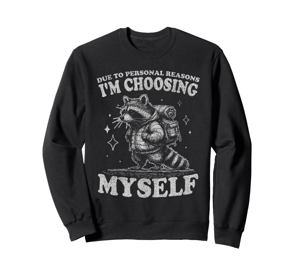 Choosing Myself Self Care Hiking Sweatshirt - Custom Art Print Unisex - T-Shirt, Sweatshirt, Hoodie
