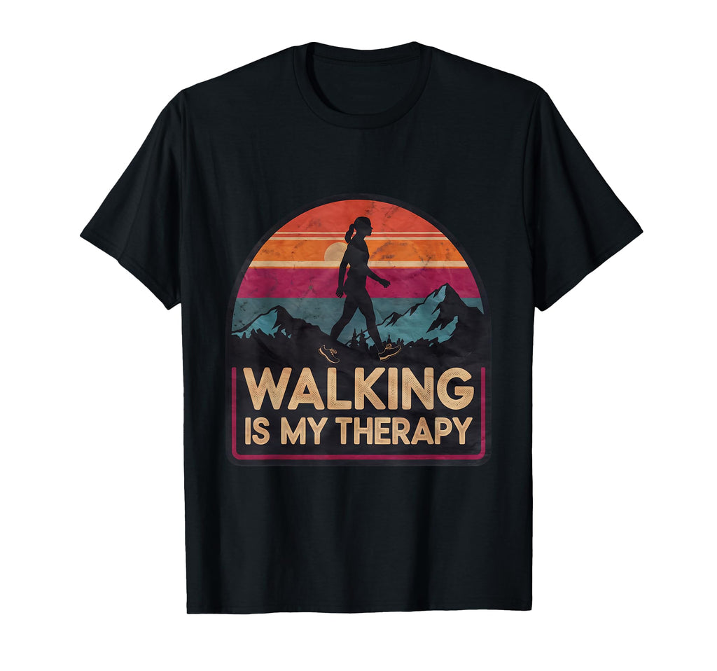 Walking Is My Therapy Funny Walking T-Shirt - Novelty Apparel Unisex - T-Shirt, Sweatshirt, Hoodie