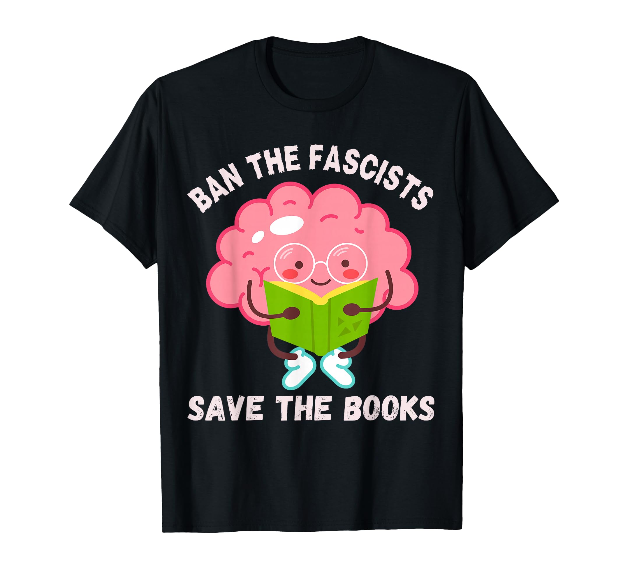 Ban Fascists Save Books Funny Book Lover T-Shirt - Streetwear Style Unisex - T-Shirt, Sweatshirt, Hoodie