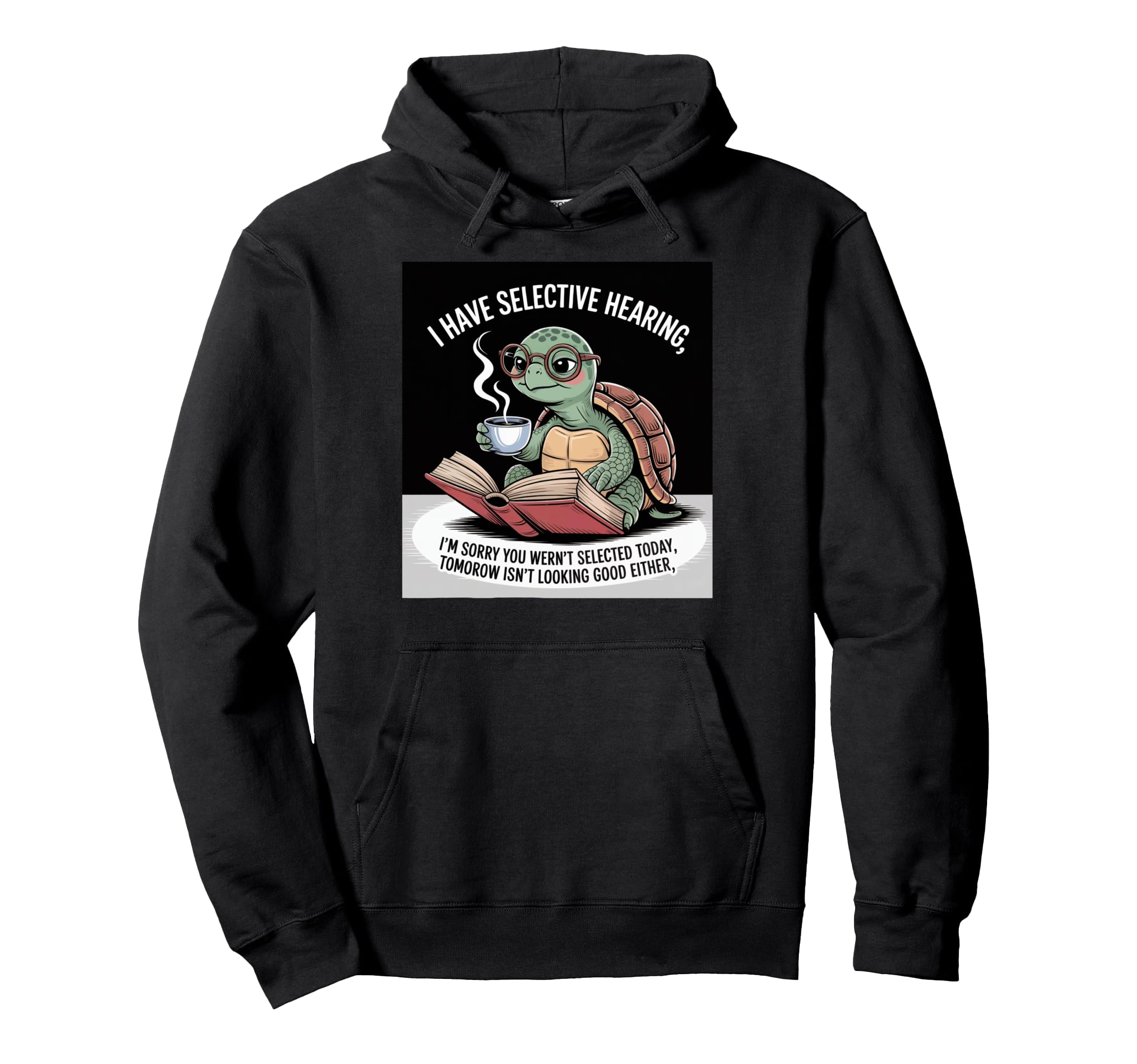 I Love Turtles Sea I Have Selective Hoodie - Minimalist Print Men Women - T-Shirt, Sweatshirt, Hoodie