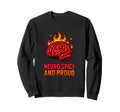 Neuro Spicy And Proud Sweatshirt - Aesthetic Graphic Men Women - T-Shirt, Sweatshirt, Hoodie