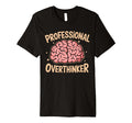 Professional Overthinker Anxiety T-Shirt - Aesthetic Graphic for Adults - T-Shirt, Sweatshirt, Hoodie