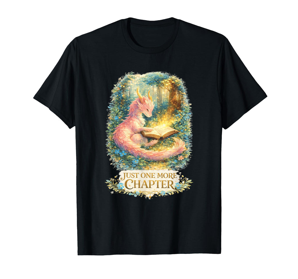 Just One More Chapter Book Dragon Reading T-Shirt - Trendy Graphic Unisex - T-Shirt, Sweatshirt, Hoodie
