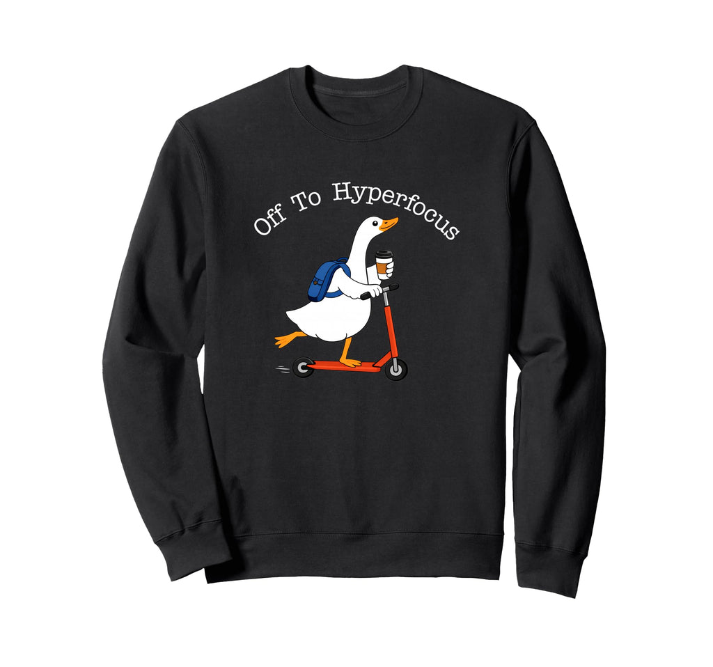 Adhd Neurodiversity Silly Goose Sweatshirt - Trendy Graphic Men Women - T-Shirt, Sweatshirt, Hoodie