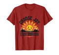 Choose Joy Every Morning Inspirational T-Shirt - Graphic Print Unisex - T-Shirt, Sweatshirt, Hoodie