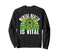 Mental Health Is Vital Mental Sweatshirt - Casual Everyday Wear for Adults - T-Shirt, Sweatshirt, Hoodie