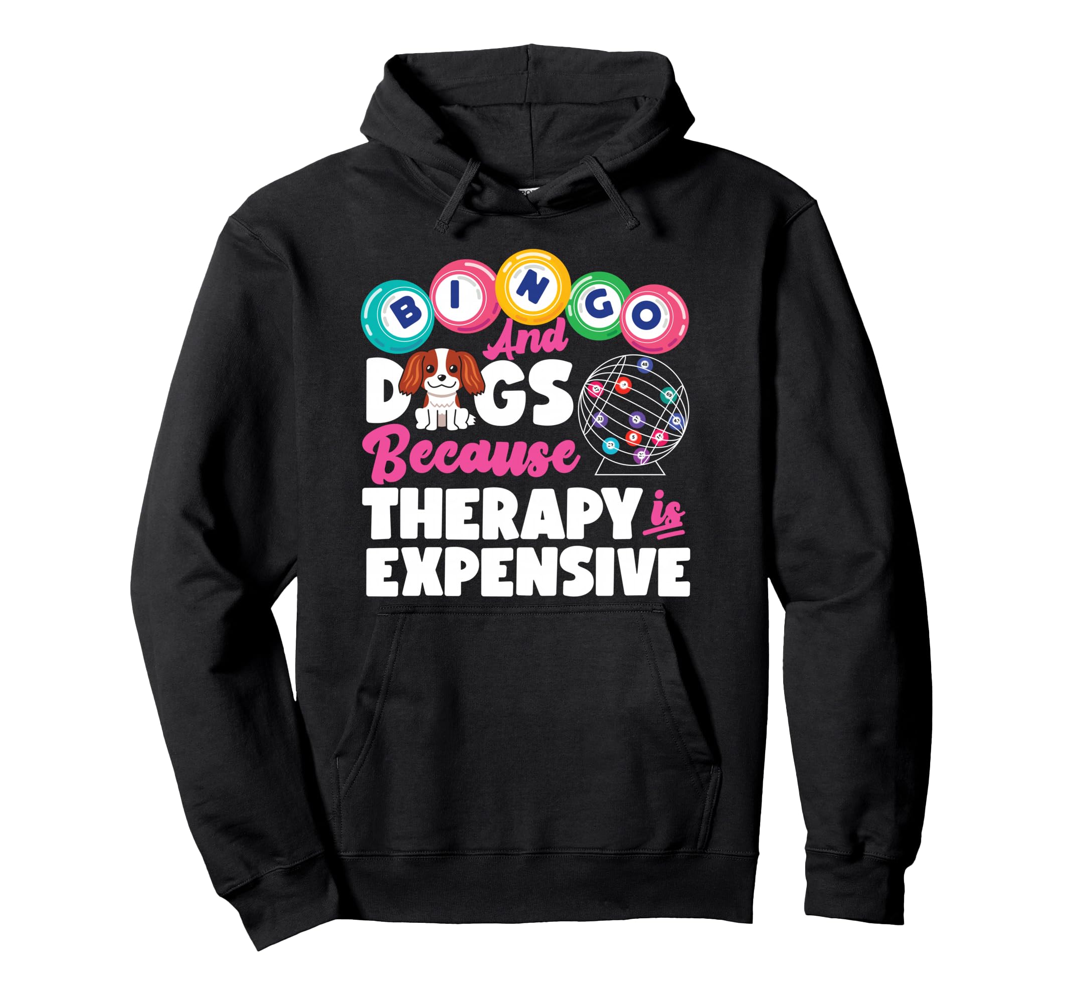 Bingo Player Dog Bingo And Dogs Because Hoodie - Graphic Print Unisex - T-Shirt, Sweatshirt, Hoodie