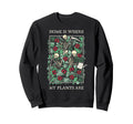 Home Is Where My Plants Are Skull Sweatshirt - Trendy Graphic Unisex - T-Shirt, Sweatshirt, Hoodie