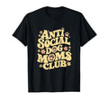 Anti Social Dog Moms Club Funny T-Shirt - Casual Everyday Wear for Adults - T-Shirt, Sweatshirt, Hoodie
