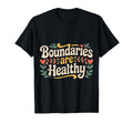 Boundaries Are Healthy Emotional Respect T-Shirt - Graphic Print Unisex - T-Shirt, Sweatshirt, Hoodie