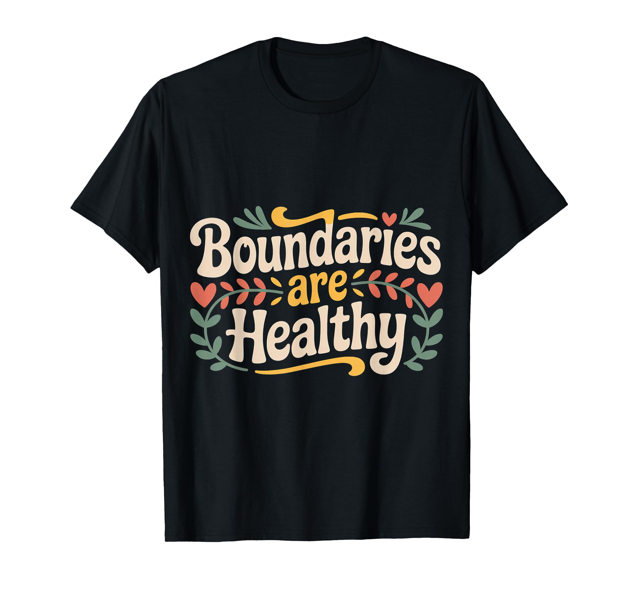 Boundaries Are Healthy Emotional Respect T-Shirt - Graphic Print Unisex - T-Shirt, Sweatshirt, Hoodie