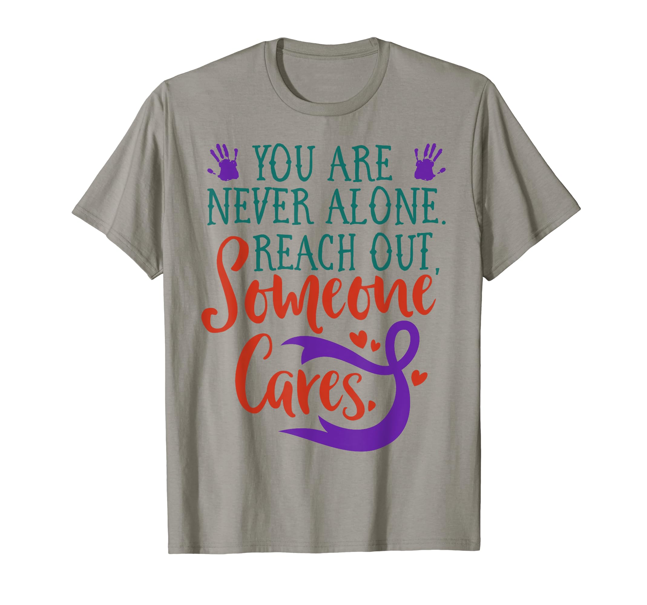 You Are Not Alone Suicide Prevention T-Shirt - Unique Graphic for Adults - T-Shirt, Sweatshirt, Hoodie