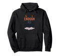 Enough As You Are Inspirational Hoodie - Casual Everyday Wear Men Women - T-Shirt, Sweatshirt, Hoodie