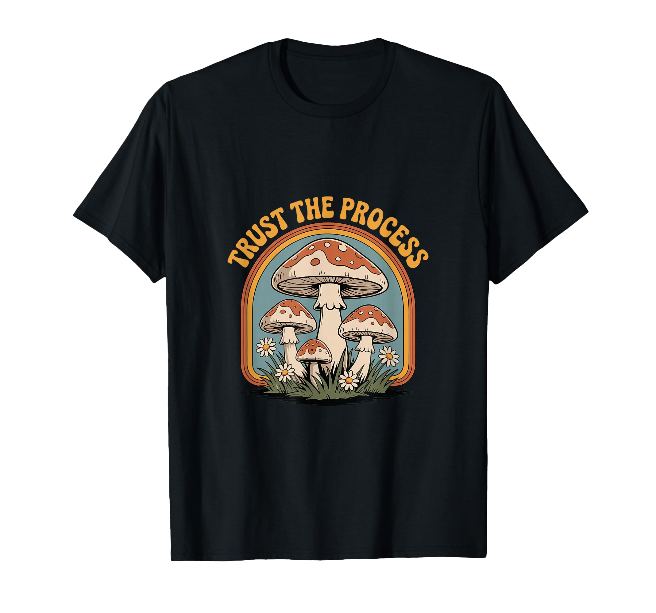 Trust Process Psychedelic Mushrooms T-Shirt - Trendy Graphic Unisex - T-Shirt, Sweatshirt, Hoodie