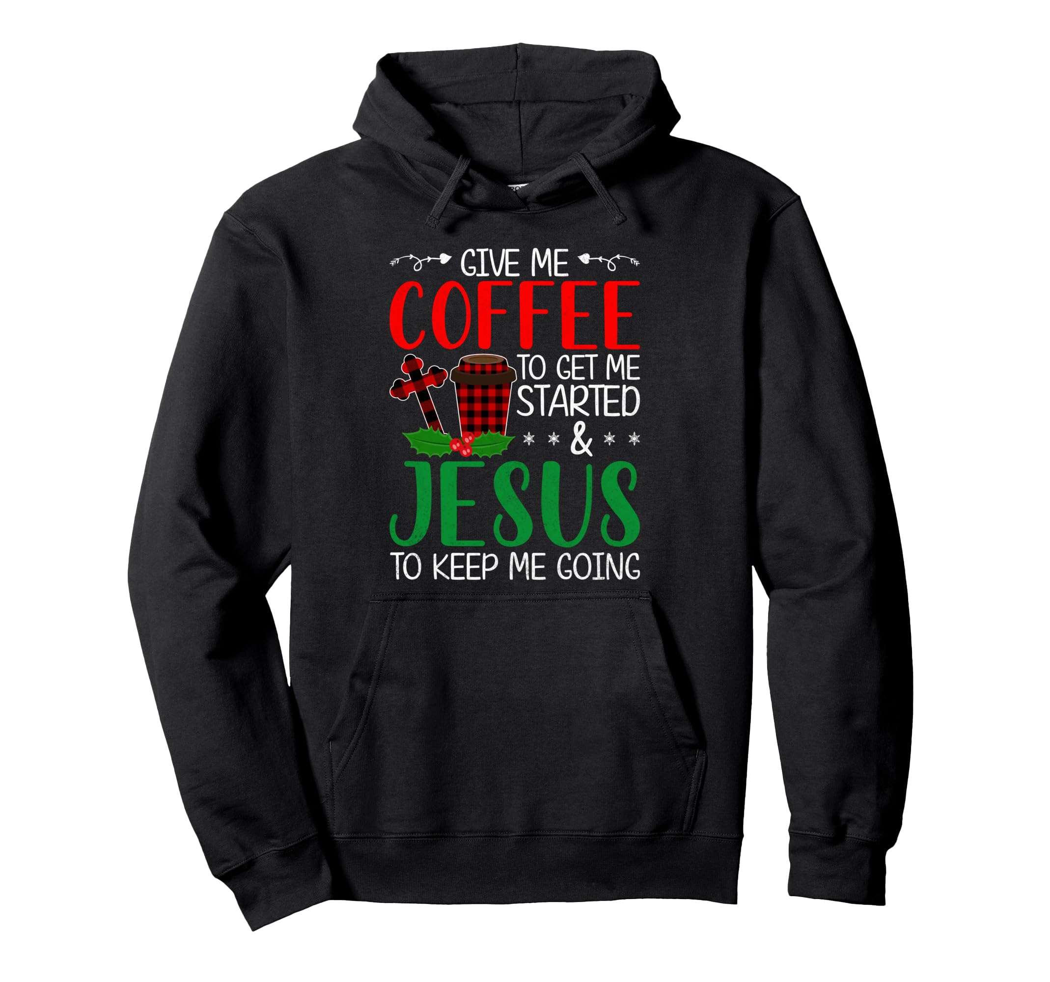 Give Me Coffee To Get Me Started Jesus Hoodie - Unique Graphic Men Women - T-Shirt, Sweatshirt, Hoodie