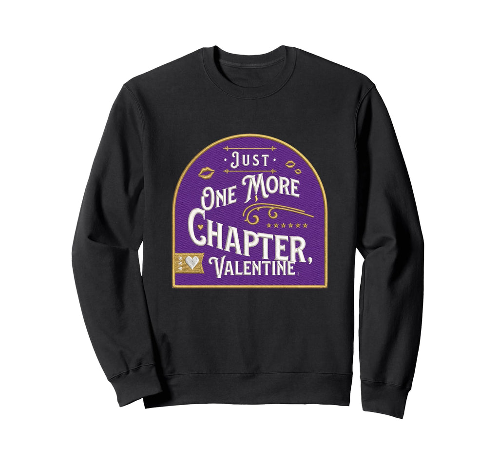 Just One More Chapter Valentine Sweatshirt - Novelty Apparel for Adults - T-Shirt, Sweatshirt, Hoodie
