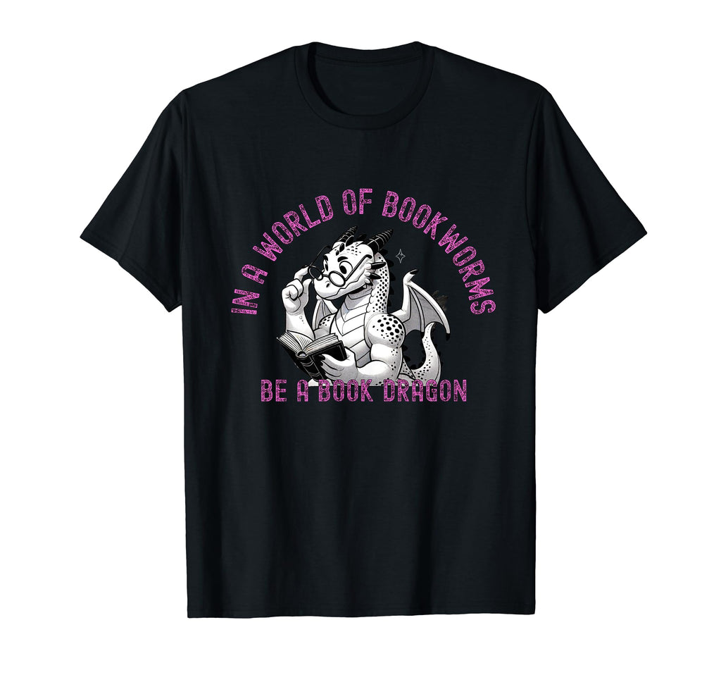 Dragon World Bookworms Be Book Dragon T-Shirt - Trendy Graphic Men Women - T-Shirt, Sweatshirt, Hoodie